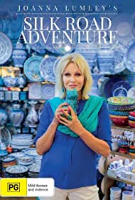 Joanna Lumley's Silk Road Adventure (2018)